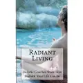 Createspace Independent Publishing Platform Radiant Living: Holistic Life Coaches Share How Radiant Your Life Can Be