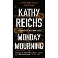 Reichs, Kathy Monday Mourning: A Temperance Brennan Novel