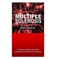 Createspace Independent Publishing Platform Multiple Sclerosis - Diet for Recovery: The Multiple Sclerosis Autoimmune Disease Recovery Diet Guide for Beginners