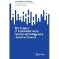 Springer International Publishing AG The Legacy of Alexander Luria: Neuropsychology as a Humane Science