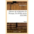 Hachette Livre Histoire de la Littérature de l'Europe, Xve-Xviie Siècles. Tome 3
