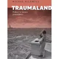 Naklada Ljevak Traumaland. Polacy w cieniu przeszlosci