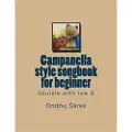 Createspace Independent Publishing Platform Campanella style songbook for beginner: Ukulele with low G