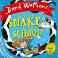 Walliams, David Thereâ??s a Snake in My School!