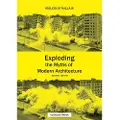 Mijnbestseller.nl Exploding the Myths of Modern Architecture