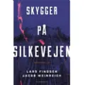 Politikens Forlag Skygger på Silkevejen | Jacob Weinreich Lars Findsen | Språk: Dansk