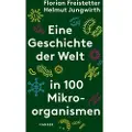 Carl Hansen Eine Geschichte der Welt in 100 Mikroorganismen