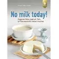 Ulmer Eugen Verlag No milk today! Veganen Käse, Joghurt, Tofu & Pflanzendrinks selbermachen
