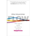 Csikszentmihalyi, Mihaly Flow - Csikszentmihalyi, Mihaly