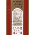 Hanh, Thich Nhat The Heart of the Buddha's Teaching: Transforming Suffering Into Peace, Joy, and Liberation