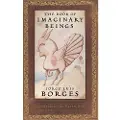 PENGUIN CLASSICS The Book of Imaginary Beings: (Deluxe Edition)