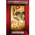 Hamilton, Laurell K. Kiss the Dead