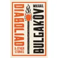 Bulgakov, Mikhail Afanasevich Diaboliad and Other Stories: New Translation