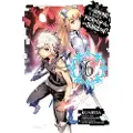 Little, Brown and Company Is It Wrong to Try to Pick Up Girls in a Dungeon?, Vol. 6 (manga)