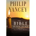 Yancey, Philip The Bible Jesus Read