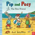 Nosy Crow Pip and Posy: The New Friend