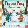 Nosy Crow Pip and Posy: The Snowy Day