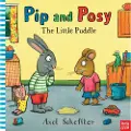 Nosy Crow Pip and Posy: The Little Puddle