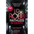 Robb, J. D. Faithless in Death: An Eve Dallas thriller (Book 52)