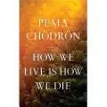 Shambhala Publications How We Live Is How We Die