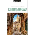 DK Publishing DK Dordogne, Bordeaux and the Southwest Coast