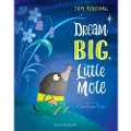 BLOOMSBURY Dream Big, Little Mole