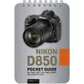 Nook, Rocky Nikon D850: Pocket Guide