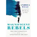 Knopf Publishing Group Magnificent Rebels: The First Romantics and the Invention of the Self