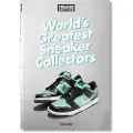 TASCHEN Sneaker Freaker. World's Greatest Sneaker Collectors