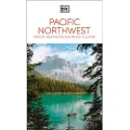 DK Publishing DK Pacific Northwest: Oregon, Washington and British Columbia