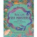 Ganeri, Anita Real-life Sea Monsters and their Stories of Survival