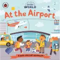 Penguin Random House Little World: At the Airport