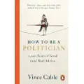 Ebury Publishing How to be a Politician