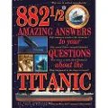 FIREFLY BOOKS LTD 882-1/2 Amazing Answers to Your Questions About the Titanic