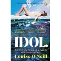Transworld Publishers Ltd Idol - O'Neill, Louise
