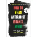 ONE WORLD How to Be an Antiracist