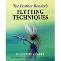 MERLIN UNWIN BOOKS The Feather Bender's Flytying Techniques