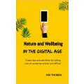 Createspace Independent Publishing Platform Nature and Wellbeing in the Digital Age