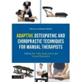 Jessica Kingsley Publishers Adaptive Osteopathic and Chiropractic Techniques for Manual Therapists