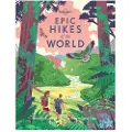 Lonely Planet Epic Hikes of the World