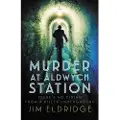 Eldridge, Jim Murder at Aldwych Station