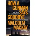 Pan Macmillan How a Gunman Says Goodbye