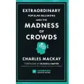 HARRIMAN HOUSE PUBLISHING Extraordinary Popular Delusions and the Madness of Crowds