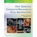 LIPPINCOTT WILLIAMS AND WILKINS First Trimester Ultrasound Diagnosis of Fetal Abnormalities