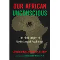 Inner Traditions Our African Unconscious