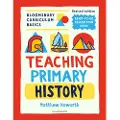 BLOOMSBURY Curriculum Basics: Teaching Primary History