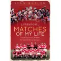 PITCH PUBLISHING LTD Liverpool Matches of My Lifetime