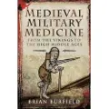 Pen and Sword Books Medieval Military Medicine