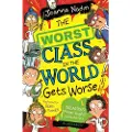 BLOOMSBURY The Worst Class in the World Gets Worse