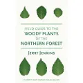 CORNELL UNIVERSITY PRESS Field Guide to the Woody Plants of the Northern Forest
